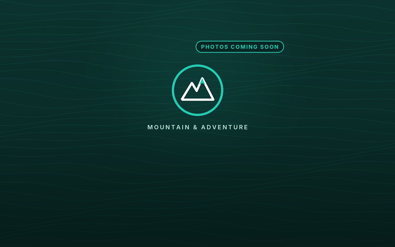 Mountain & Adventure - photos coming soon
